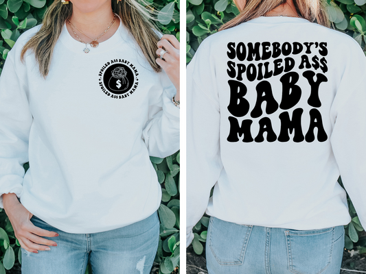 Spoiled Ass Baby Mama- BACK