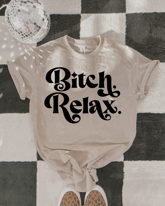 Bitch Relax