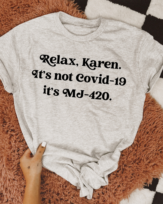 Relax, Karen. Its Not Covid-19 Its MJ-420