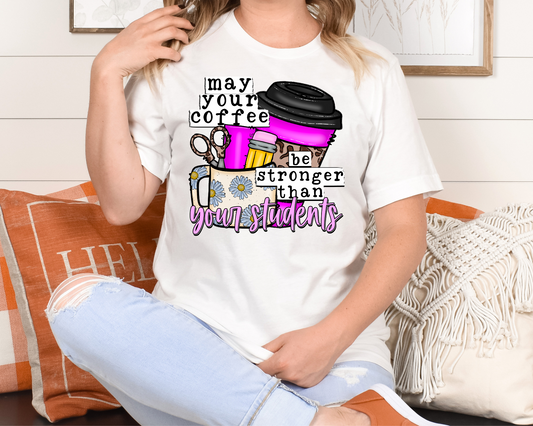 May your coffee be stronger than your students
