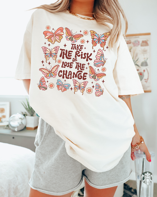 Take The Risk Or Lost The Change