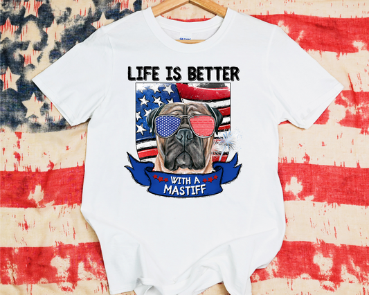Life Is Better With A Mastiff Version 2