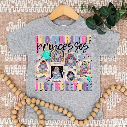 In a world of princesses just be Eeyore