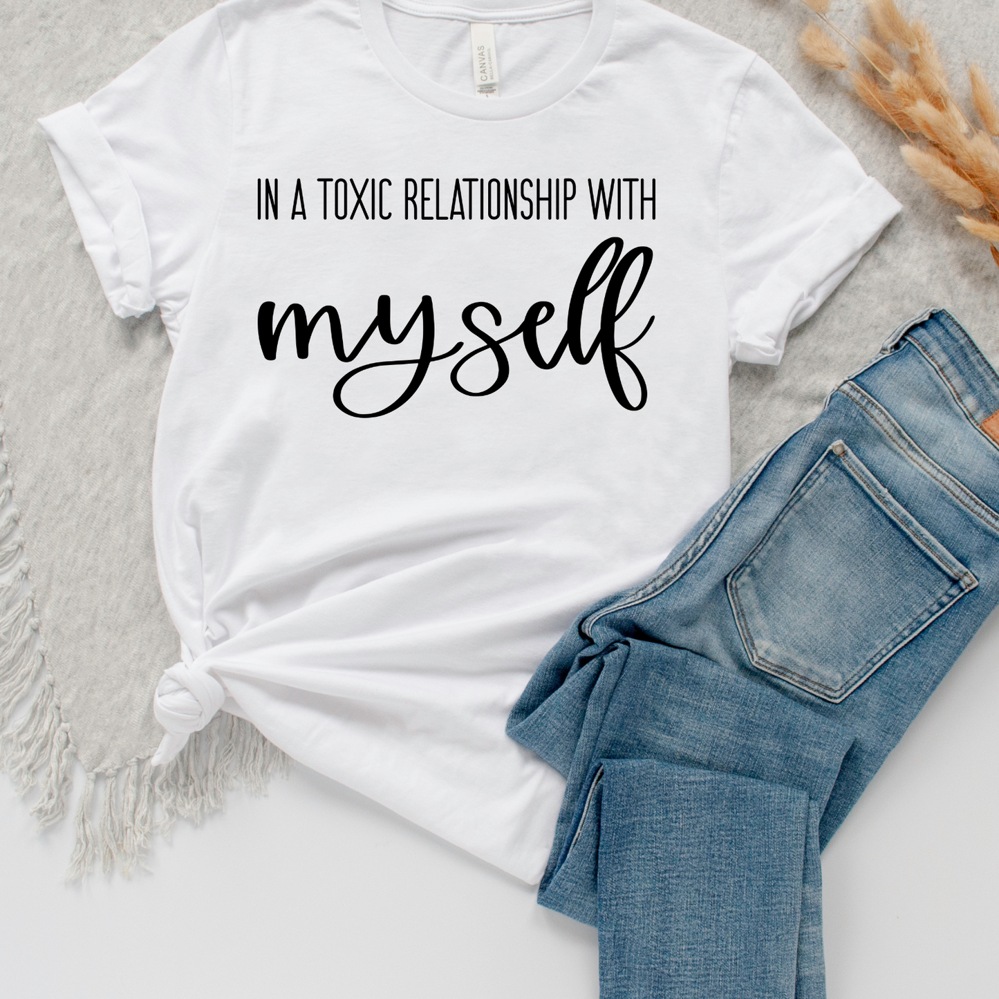 In A Toxic Relationship With Myself - DTF Transfer