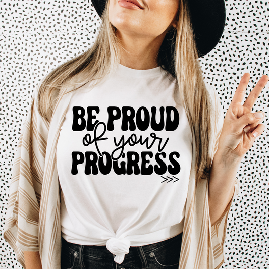 Be Proud of Your Progress- DTF Transfer
