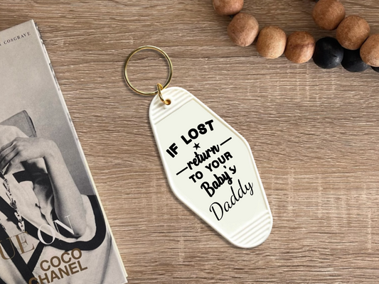 If lost return to your baby daddy - Motel keychain