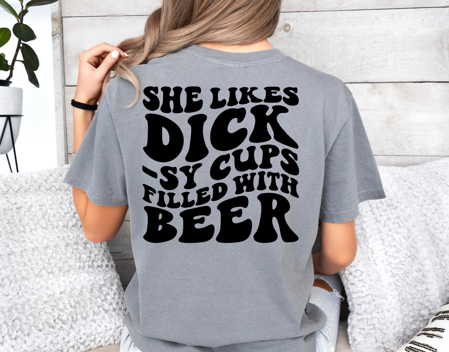 She likes dick-sy cups filled with beer