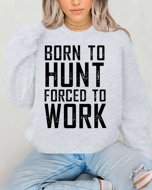 Born to hunt forced to work