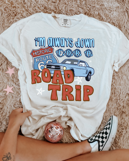 Im Always Down For Road Trip