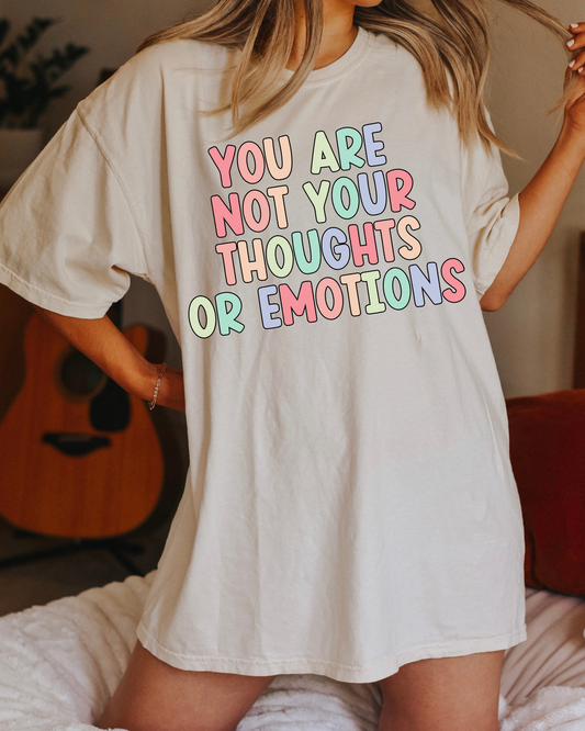 You Are Not Your Thoughts Or Emotions