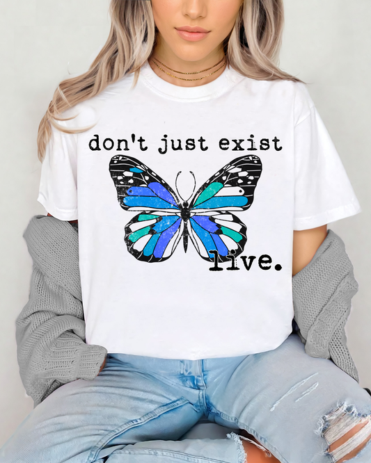 Dont Just Exist Live Butterfly