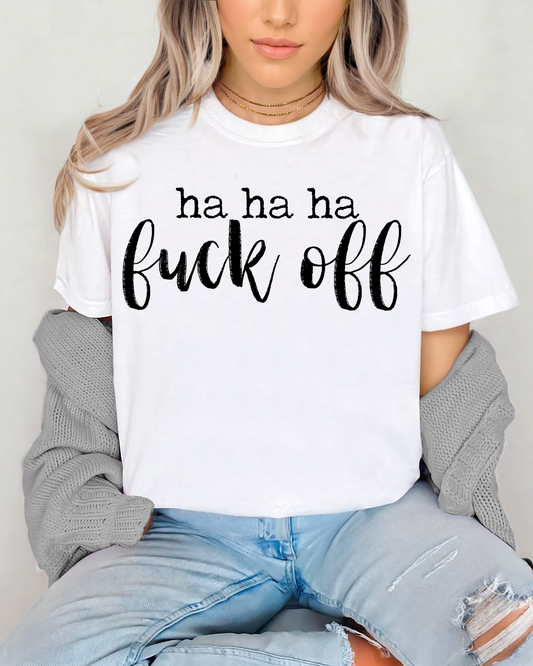 Ha Ha Ha Fuck Off