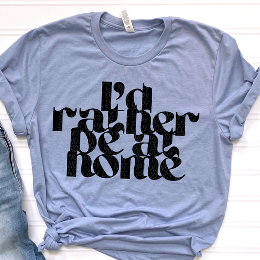 I'd rather be at home (Black)