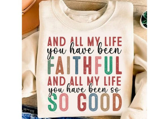 All my life you have been faithful