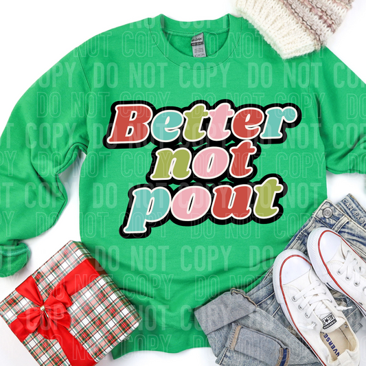 Better not pout