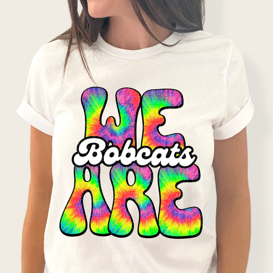 We are Bobcats (tie-dye)
