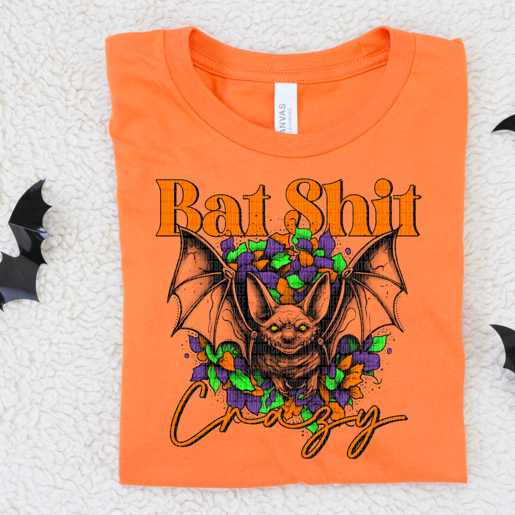Bat Shit Crazy COLOR - DTF Transfer