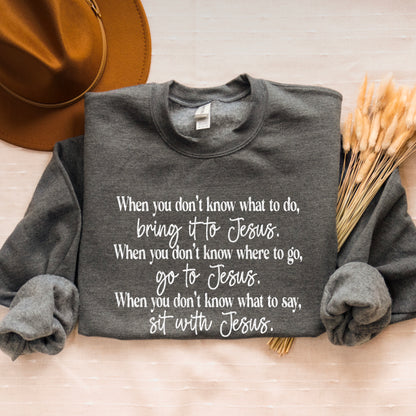 When you don't know what to do bring it to Jesus (white)