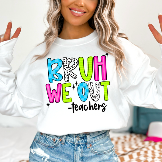 Bruh we out teachers