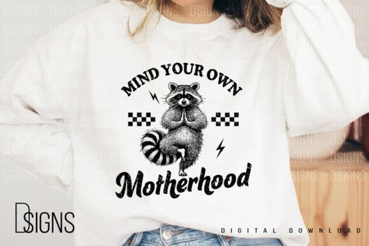Mind Your Own Motherhood