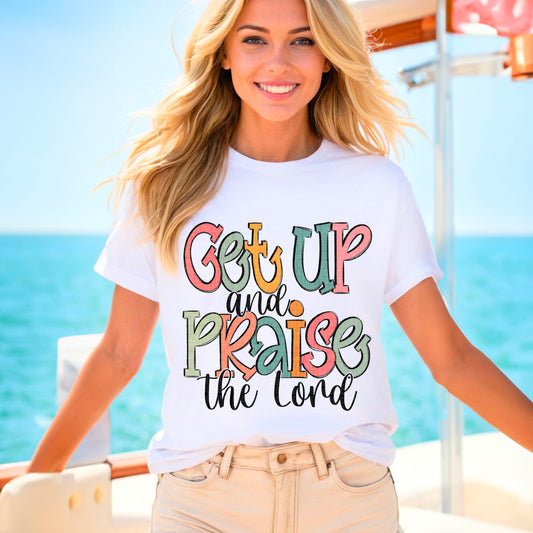 Get up and praise the lord