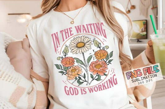 In the waiting God is working