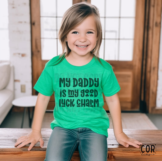 My daddy is my good luck charm