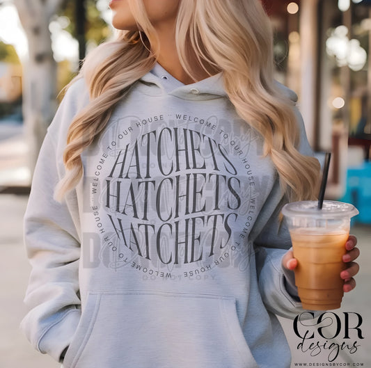 Welcome to our house Hatchets