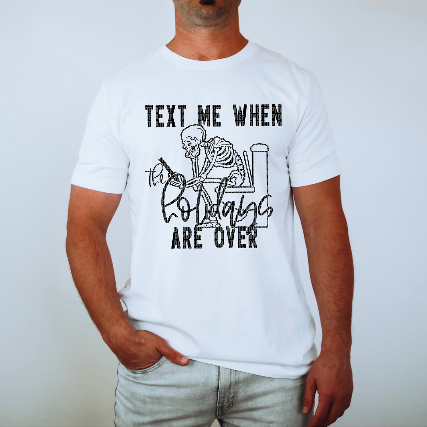 Text Me When the Holidays Are Over - DTF Transfer