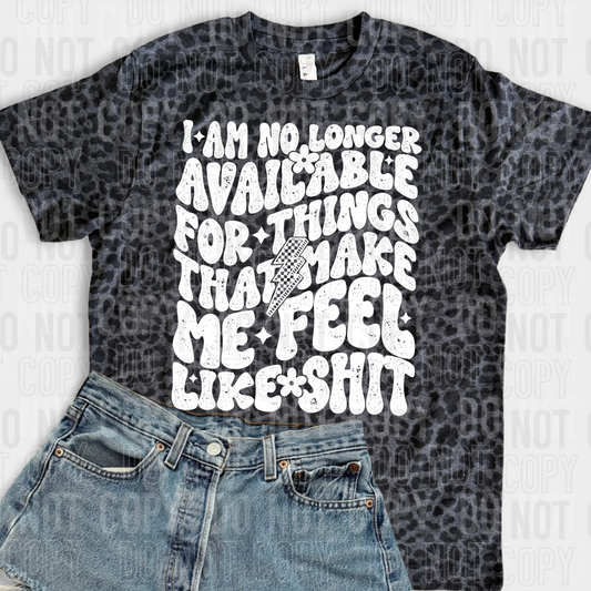 I am no longer available for things that make me feel like shit (white)