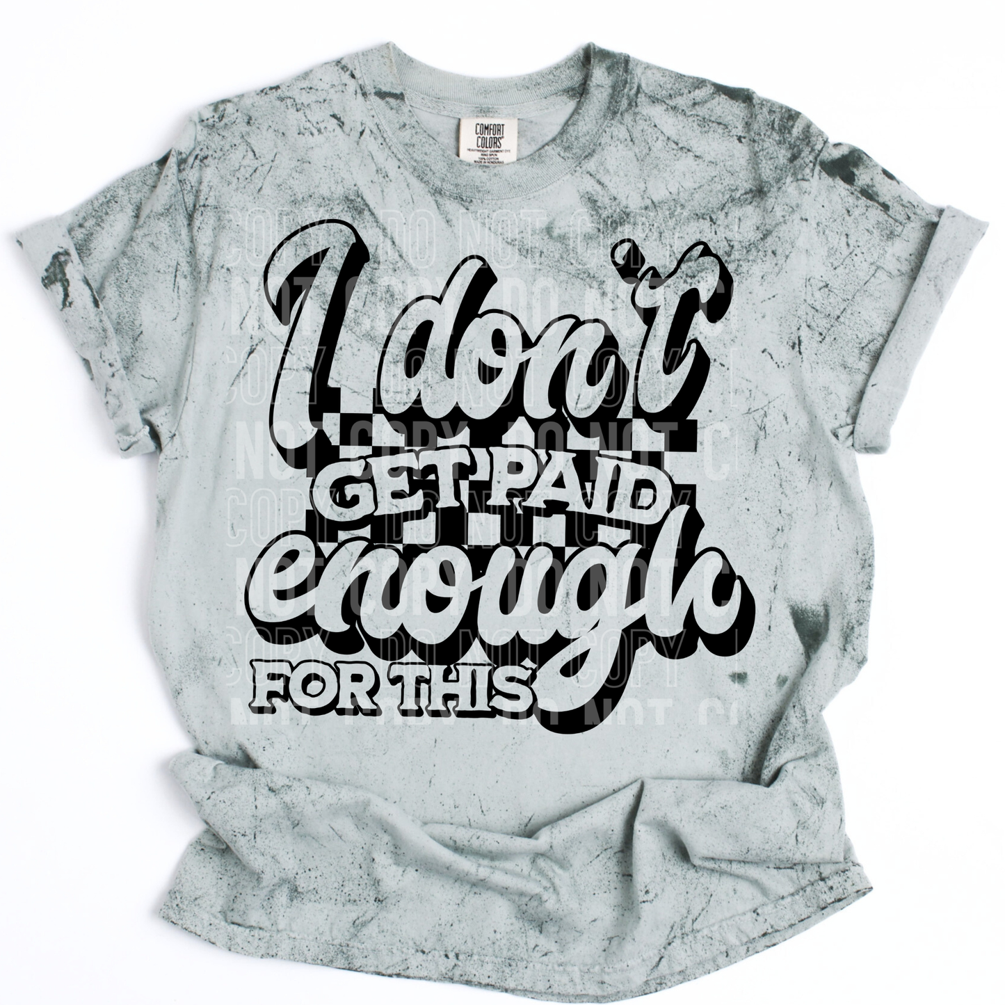 I DON'T GET PAID ENOUGH FOR THIS