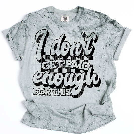 I DON'T GET PAID ENOUGH FOR THIS