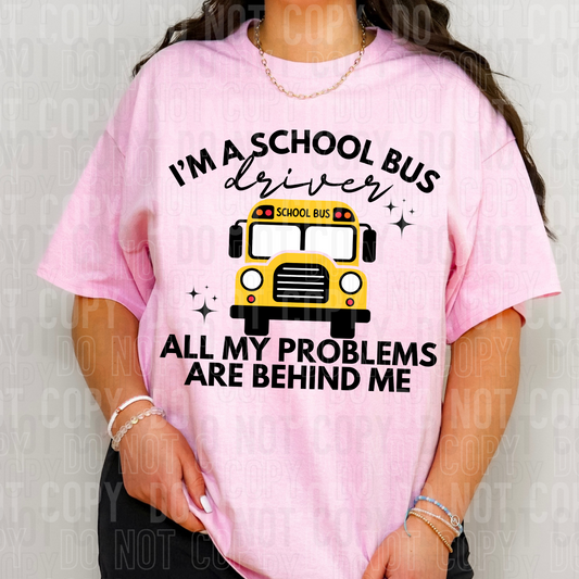 I'm a school bus driver all my problems are behind me