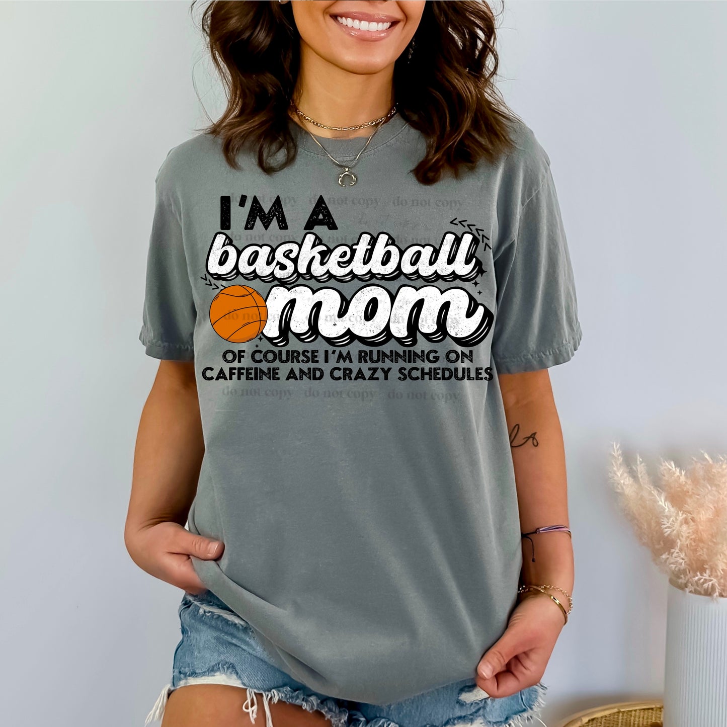 Im a basketball mom, of course