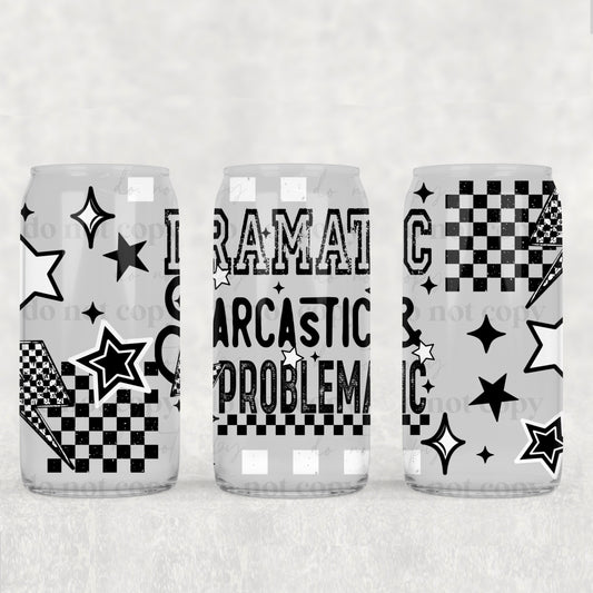 Dramatic Sarcastic & Problematic- UV Libby Wrap