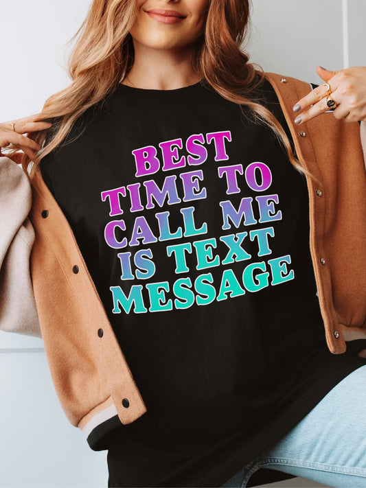 Best time to call me is text message