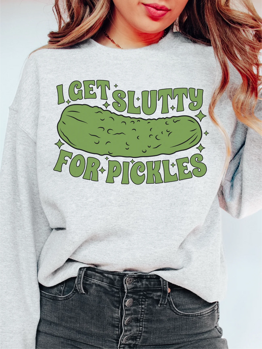 I get slutty for pickles