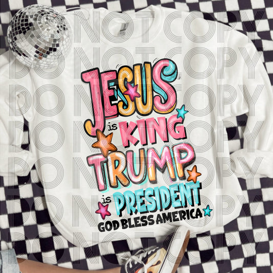 Jesus is king, Trump is president