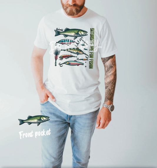 Saturdays Are For Fishin-Front Only