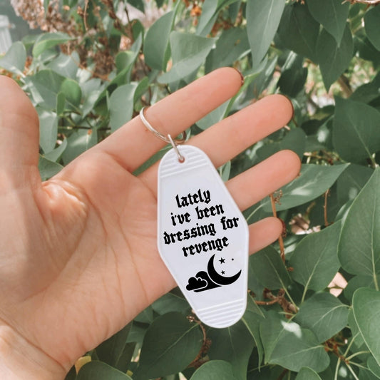lately ive been dressing for revenge - Motel keychain