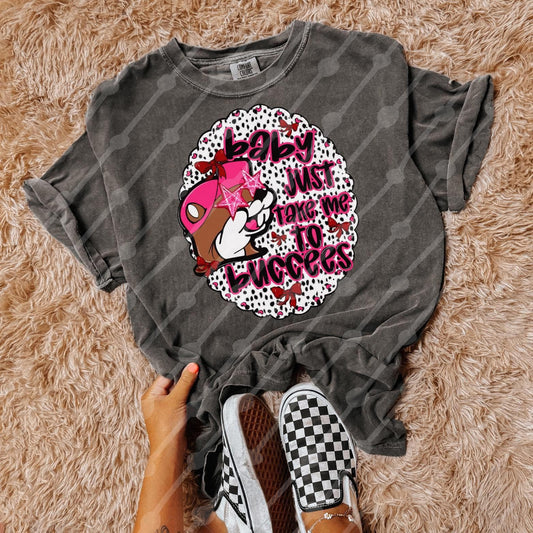 Baby just take me to Buccees