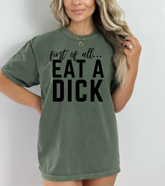 First of all... Eat a dick