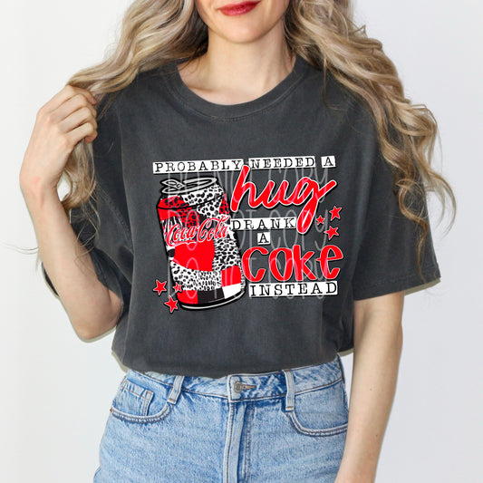 Probably needed a hug, drank a coke instead