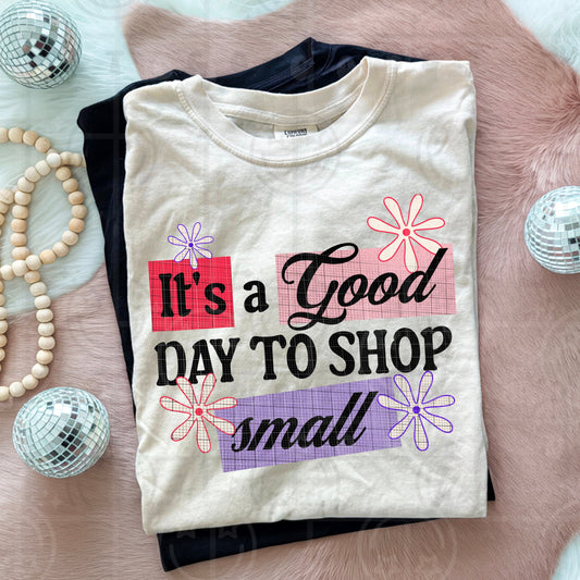 ITS A GOOD DAY TO SHOP SMALL