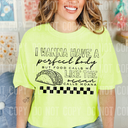 I wanna have a perfect body but food calls me like the ocean calls moana