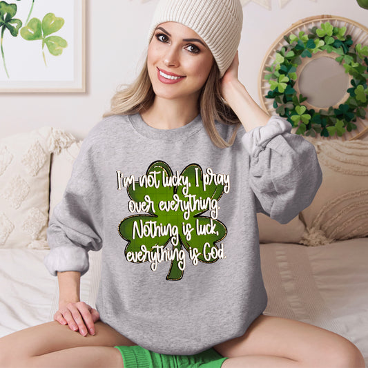 I'M NOT LUCKY, I PRAY OVER EVERYTHING. NOTHING IS LUCK, EVERYTHING IS GOD