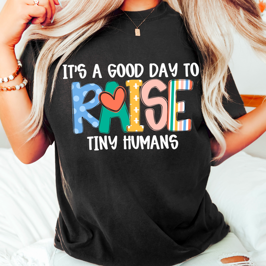 It's a good day to raise tiny humans (white)