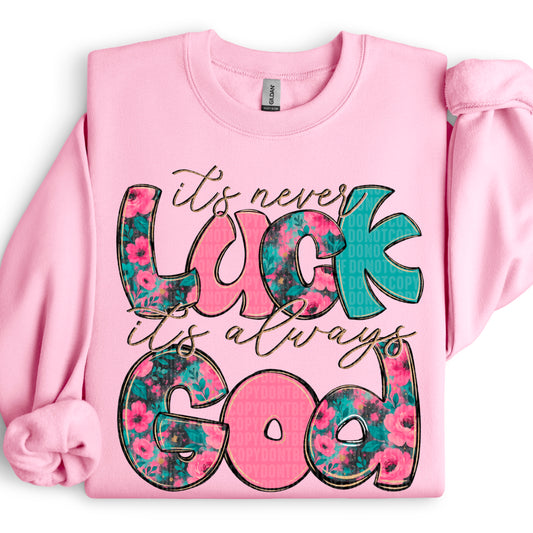 Its never luck its always God