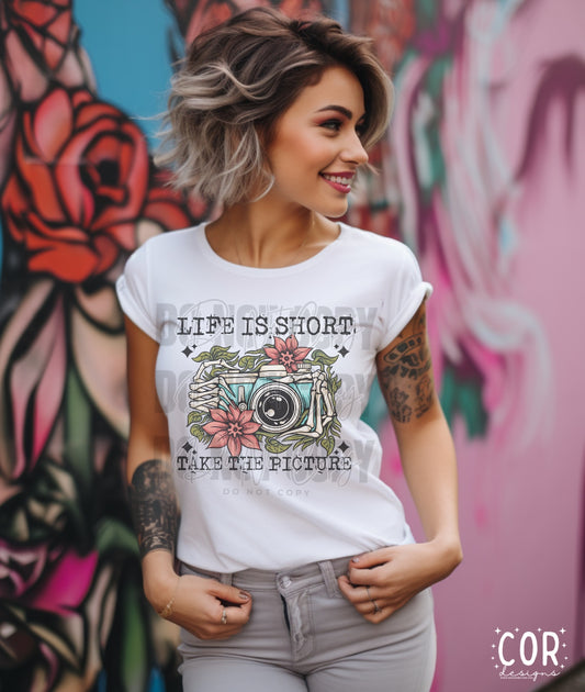 Life Is Short Take The Picture