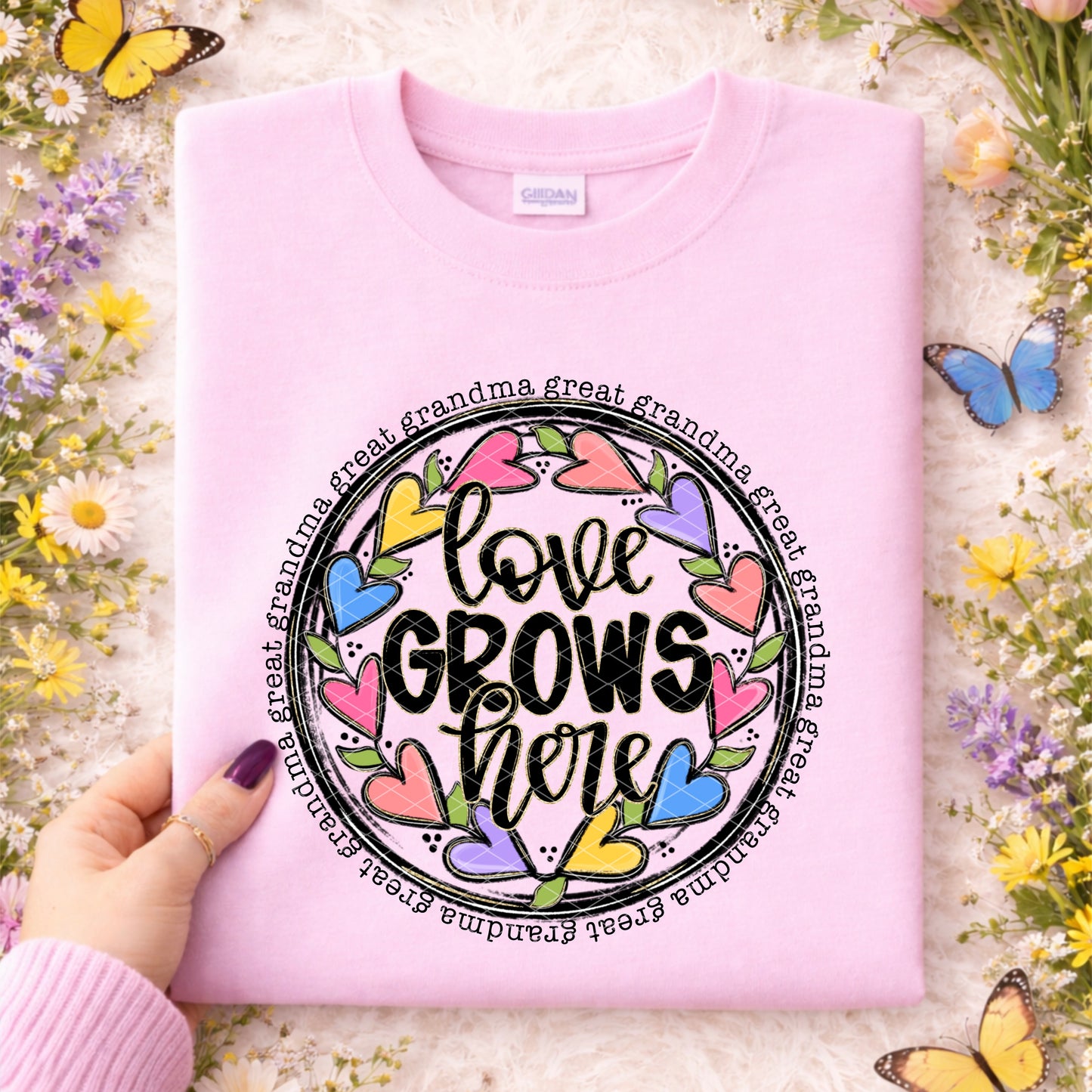 LOVE GROWS HERE GREAT GRANDMA